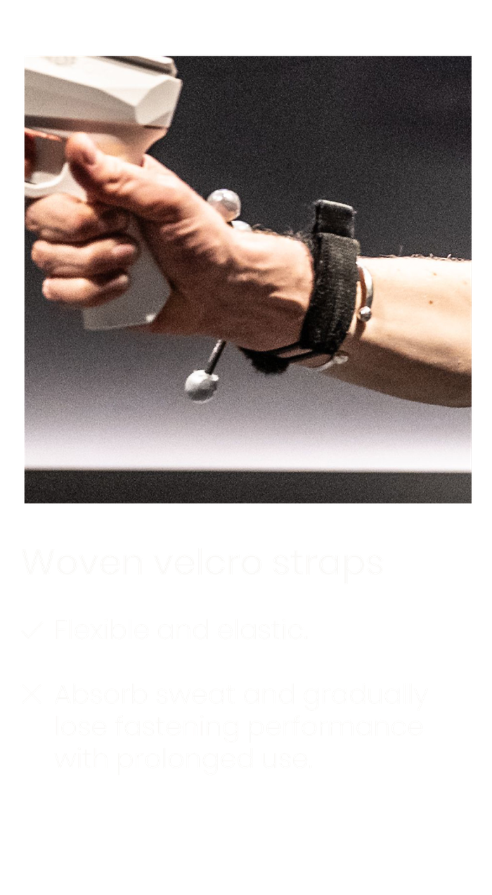 Woven velcro straps: flexible and elastic, but absorb sweat and gradually lose fastening performance with prolonged use.